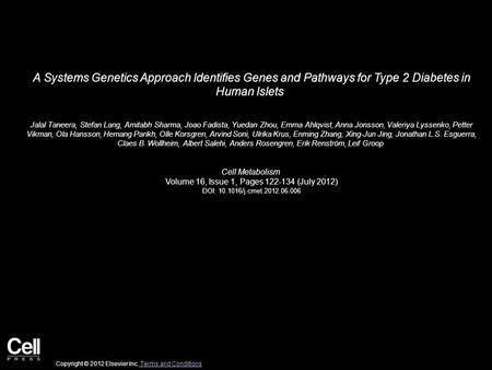 A Systems Genetics Approach Identifies Genes and Pathways for Type 2 Diabetes in Human Islets Jalal Taneera, Stefan Lang, Amitabh Sharma, Joao Fadista,