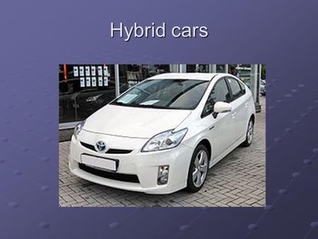 Hybrid cars. Overview (1/2) Explanation and facts about: - combustion engine - combustion engine - electric motor - electric motor Hybrid cars: - explanation.