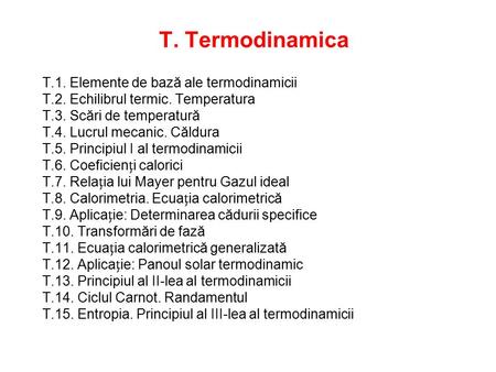 T. Termodinamica T.1. Elemente de bază ale termodinamicii