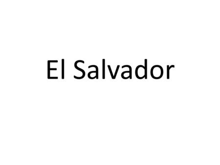 El Salvador. Capital San Salvador El Salvador became an independent republic in 1839 Salvadoran Celebrate their independence on September 15.