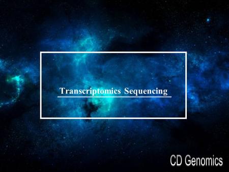 Transcriptomics Sequencing. over view The transcriptome is the set of all RNA molecules, including mRNA, rRNA, tRNA, and other non coding RNA produced.