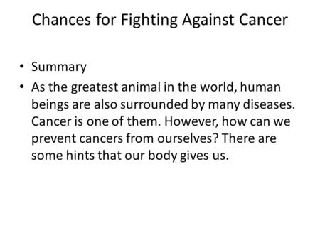 Chances for Fighting Against Cancer