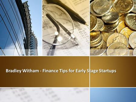 Bradley Witham - Finance Tips for Early Stage Startups.