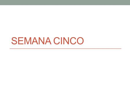 SEMANA CINCO. Para Empezar Pretend that a new exchange student is in our class today. In your composition book, write down what you would say to her to.