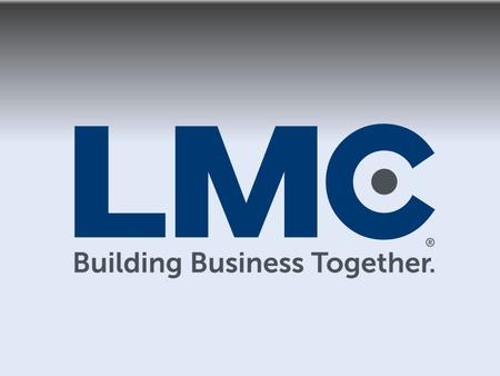 legacy honor pride respect THIS IS LMC… Founded in 1935 372 Loyal Stockholders over 1340 Locations in all 50 states 50 & & Bahamas – over 1300 locations.