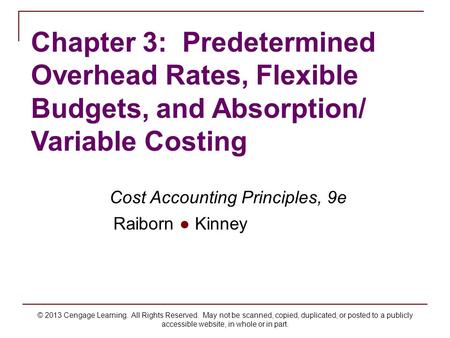 © 2013 Cengage Learning. All Rights Reserved. May not be scanned, copied, duplicated, or posted to a publicly accessible website, in whole or in part.