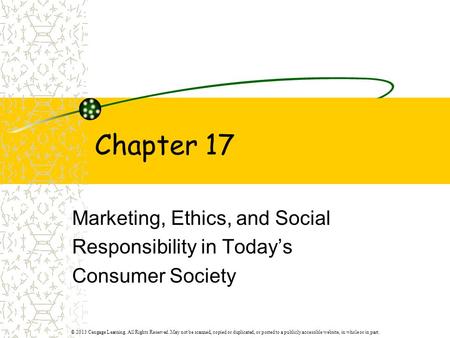 © 2013 Cengage Learning. All Rights Reserved. May not be scanned, copied or duplicated, or posted to a publicly accessible website, in whole or in part.