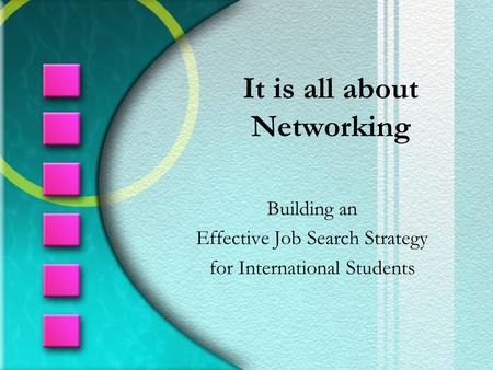 It is all about Networking Building an Effective Job Search Strategy for International Students.