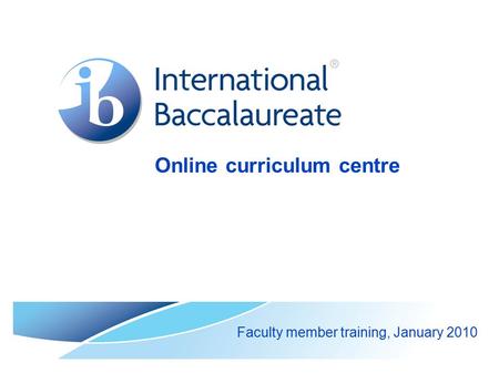 Online curriculum centre Faculty member training, January 2010.