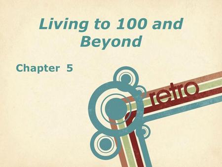 Page 1 Living to 100 and Beyond Chapter 5. Page 2 Pre- reading: How many years do you want to live?