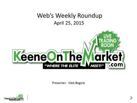 Web’s Weekly Roundup April 25, 2015 Presenter: Web Begole.