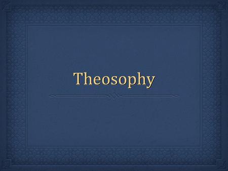 TheosophyTheosophy. HPBlavatskyHPBlavatsky 1.Video: Madame Blavatsky, “Mother of the New Age”