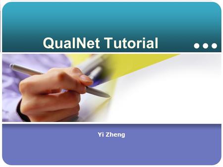 QualNet Tutorial Yi Zheng.