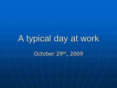 A typical day at work October 29 th, 2009. So, you get to work, and go to see your first patient… 21-year-old female with a history of seizure disorder.