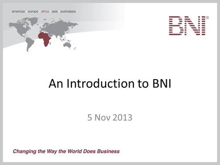 An Introduction to BNI 5 Nov 2013. What is BNI? BNI is the largest business networking organization in the world. We offer members the opportunity to.