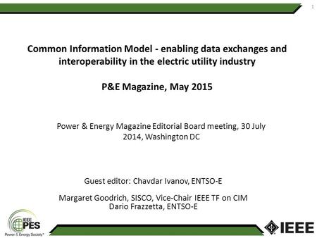 Common Information Model - enabling data exchanges and interoperability in the electric utility industry P&E Magazine, May 2015 Power & Energy Magazine.