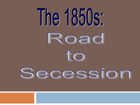 Guiding Questions: Road to the Civil War  1) What were the various causes of the Civil War?  2) How did the issue of slavery and expansion lead to the.