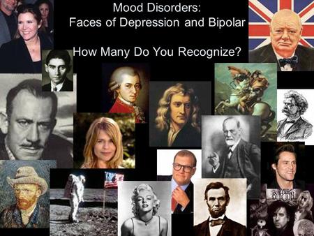 Mood Disorders: Faces of Depression and Bipolar How Many Do You Recognize?