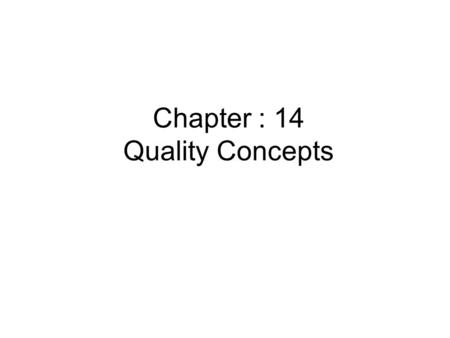 Chapter : 14 Quality Concepts