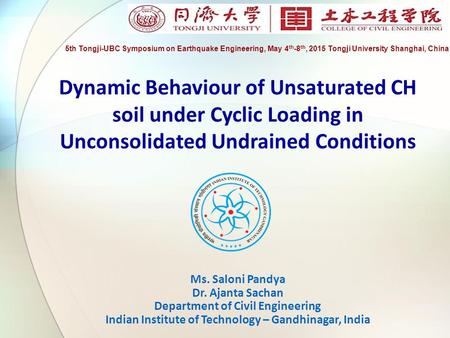 Dynamic Behaviour of Unsaturated CH soil under Cyclic Loading in Unconsolidated Undrained Conditions 5th Tongji-UBC Symposium on Earthquake Engineering,