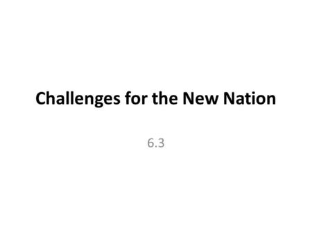 Challenges for the New Nation