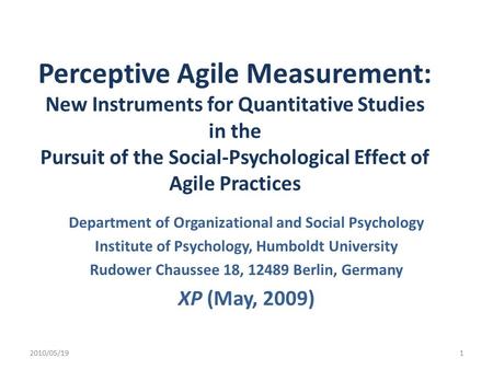 Perceptive Agile Measurement: New Instruments for Quantitative Studies in the Pursuit of the Social-Psychological Effect of Agile Practices Department.