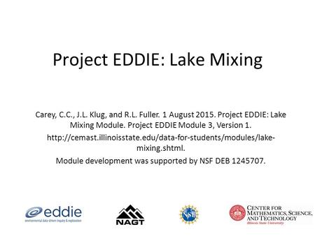 Project EDDIE: Lake Mixing Carey, C.C., J.L. Klug, and R.L. Fuller. 1 August 2015. Project EDDIE: Lake Mixing Module. Project EDDIE Module 3, Version 1.