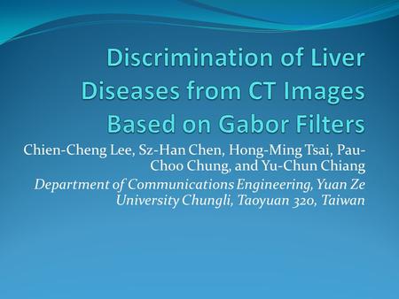 Chien-Cheng Lee, Sz-Han Chen, Hong-Ming Tsai, Pau- Choo Chung, and Yu-Chun Chiang Department of Communications Engineering, Yuan Ze University Chungli,