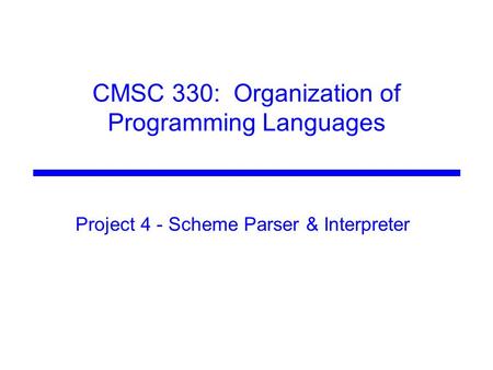 CMSC 330: Organization of Programming Languages