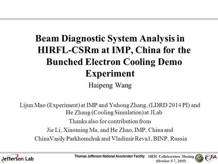 MEIC Collaboration Meeting (October 5-7, 2015) Beam Diagnostic System Analysis in HIRFL-CSRm at IMP, China for the Bunched Electron Cooling Demo Experiment.