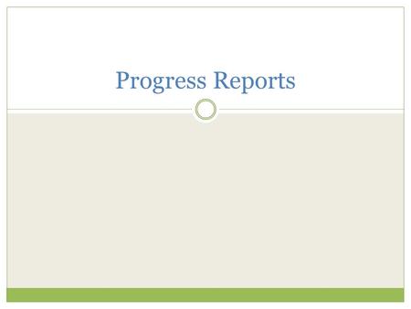 Progress Reports. Schedule  m  m.