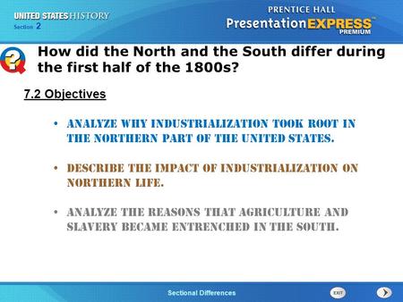 Chapter 25 Section 1 The Cold War Begins Section 2 Sectional Differences Analyze why industrialization took root in the northern part of the United States.