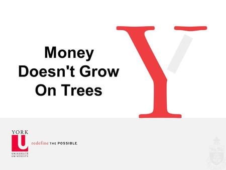 Money Doesn't Grow On Trees. 2 -Increased Communications -Email Notification -Note-Box -E-Chats -Maintaining OSFS Mailbox -Addressing students’ concerns.