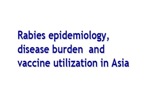 Introduction Viral encephalitis transmitted from animal to animal and from animal to man through saliva. Rabies a disease of neglected populations (rural.