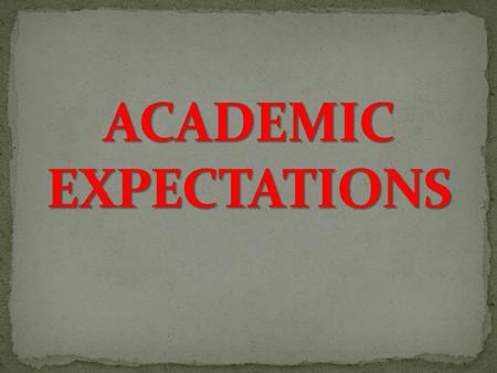 OUR EXPECTATIONS ARE THAT ALL OF OUR STUDENT ATHLETES MAKE ALL A’s and B’s.