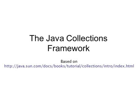 The Java Collections Framework Based on