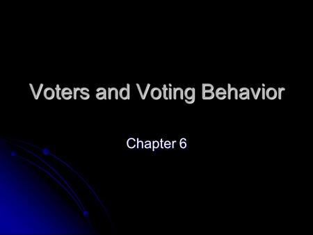 Voters and Voting Behavior