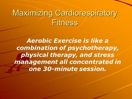 Maximizing Cardiorespiratory Fitness