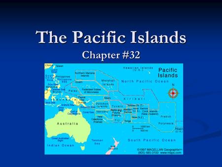 The Pacific Islands Chapter #32. I. Natural Environments A) An Ocean Realm A) An Ocean Realm Pacific Ocean? Pacific Ocean? High vs. Low Islands? High.