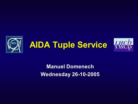 AIDA Tuple Service Manuel Domenech Wednesday 26-10-2005.