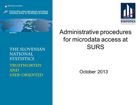 Administrative procedures for microdata access at SURS October 2013.