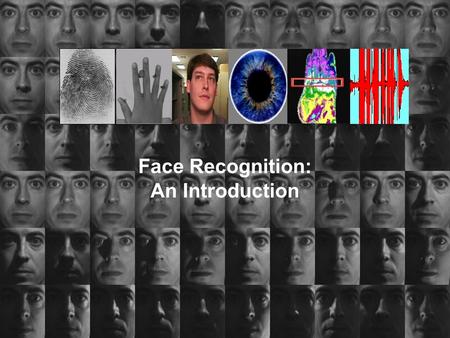 Face Recognition: An Introduction