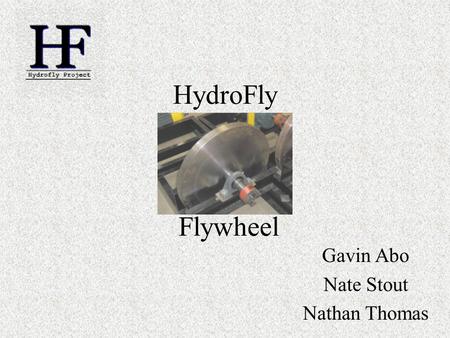 Gavin Abo Nate Stout Nathan Thomas HydroFly Flywheel.