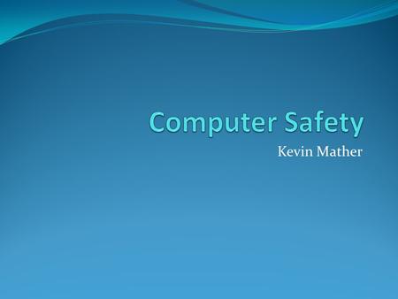 Kevin Mather. Appropriate Clothes Don’t wear loose flowing clothes because it can get in the way. Don’t wear jewelry, necklaces, or watches when working.