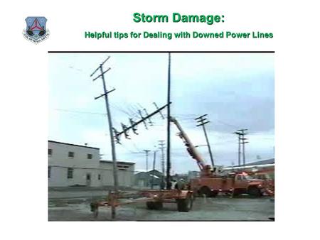 Storm Damage: Helpful tips for Dealing with Downed Power Lines.