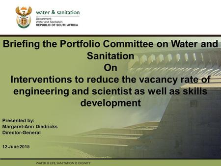 PRESENTATION TITLE Presented by: Name Surname Directorate Date Briefing the Portfolio Committee on Water and Sanitation On Interventions to reduce the.