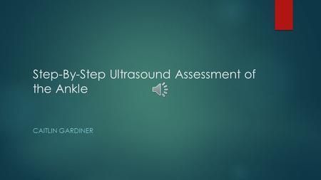 Step-By-Step Ultrasound Assessment of the Ankle