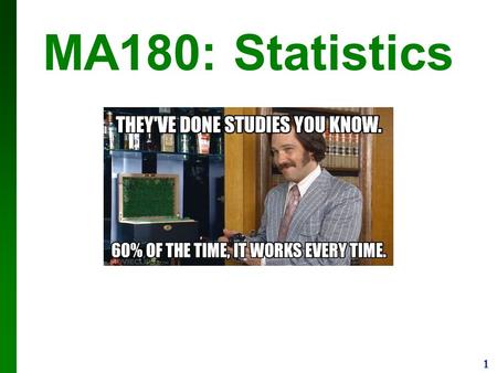 1 MA180: Statistics. 2 Definition of Statistics (according to Wikipedia) The study of the collection, organization, analysis, interpretation and presentation.