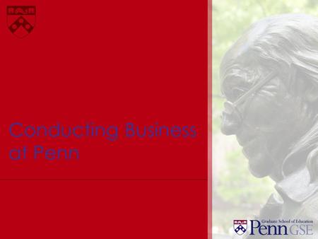 Conducting Business at Penn. Purchasing forms:  Purchasing tips: