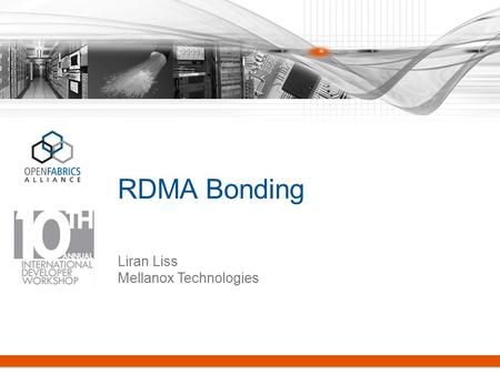 RDMA Bonding Liran Liss Mellanox Technologies. Agenda Introduction Transport-level bonding RDMA bonding design Recovering from failure Implementation.